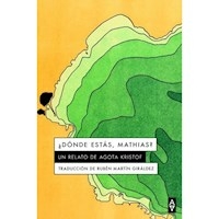 DONDE ESTAS MATHIAS? - AGOTA KRISTOF