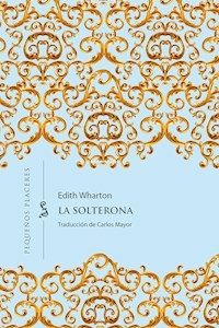 LA SOLTERONA - EDITH WHARTON