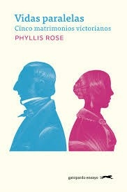 VIDAS PARALELAS CINCO MATRIMONIOS VICTORIANOS - PHYLLIS ROSE