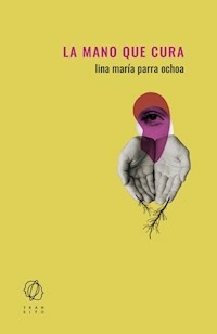 LA MANO QUE CURA - LINA MARIA PARRA OCHOA