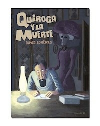 QUIROGA Y LA MUERTE - DAVID LORENZO