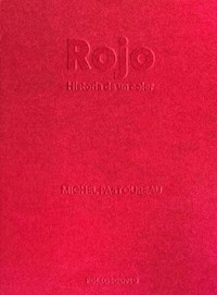 ROJO HISTORIA DE UN COLOR - MICHEL PASTOUREAU