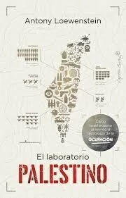 EL LABORATORIO PALESTINO - ANTONY LOEWENSTEIN