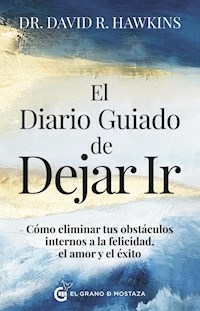 EL DIARIO GUIADO DE DEJAR IR - DAVID HAWKINS