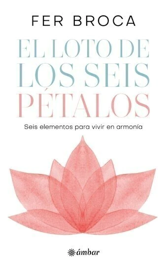 EL LOTO DE LOS SEIS PETALOS - FER BROCA