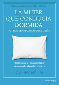 LA MUJER QUE CONDUCIA DORMIDA Y OTROS TRASTORNOS - GUY LESCHZINER