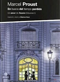 EN BUSCA DEL TIEMPO PERDIDO UN AMOR EN SWANN VOLUMEN 1 - MARCEL PROUST ADAPTACION Y DISEÑO STEPAHNE HEUET