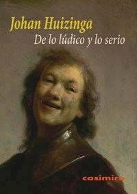 DE LO LUDICO Y LO SERIO - JOHAN HUIZINGA