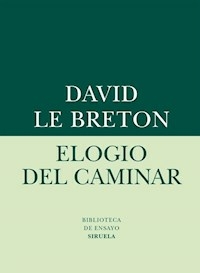 ELOGIO DEL CAMINAR - DAVID LE BRETON