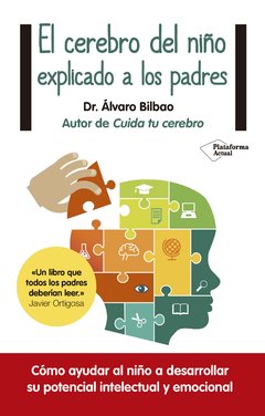 CEREBRO DEL NIÑO EXPLICADO A LOS PADRES - BILBAO ALVARO