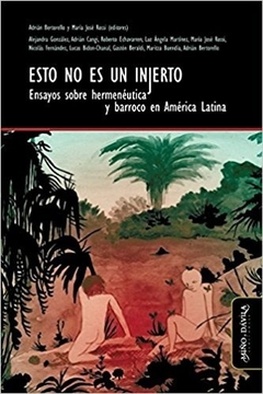 ESTO NO ES UN INJERTO HERMENEUTICA Y BARROCO - BERTORELLO A ROSSI M