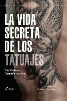 LA VIDA SECRETA DE LOS TATUAJES - GARRIGA MAS JORDI