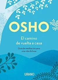 EL CAMINO DE VUELTA A CASA - OSHO