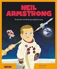 NEIL ARMSTRONG EL PRIMER HOMBRE QUE PISO LA LUNA - ROBERT BARBER