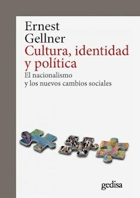 CULTURA IDENTIDAD Y POLITICA - ERNEST GELLNER