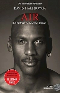 AIR LA HISTORIA DE MICHAEL JORDAN - HALBERSTAM DAVID