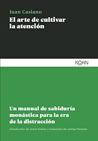 EL ARTE DE CULTIVAR LA ATENCION - JUAN CASIANO