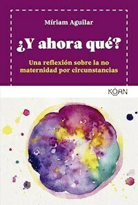 Y AHORA QUE? - MIRIAM AGUILAR