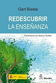 REDESCUBRIR LA ENSEÑANZA - GERT BIESTA