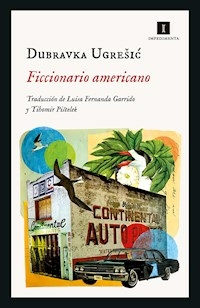 FICCIONARIO AMERICANO - DUBRAVKA UGRESIC
