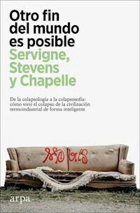 OTRO FIN DEL MUNDO ES POSIBLE - SERVIGNE STEVENS Y CHAPELLE