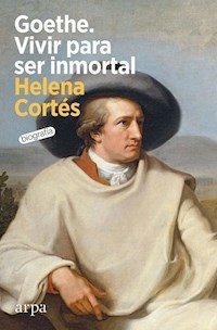 GOETHE VIVIR PARA SER INMORTAL - HELENA CORTES