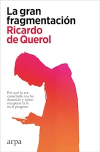 LA GRAN FRAGMENTACION - RICARDO DE QUEROL