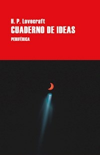CUADERNO DE IDEAS - HOWARD PHILLIPS LOVECRAFT