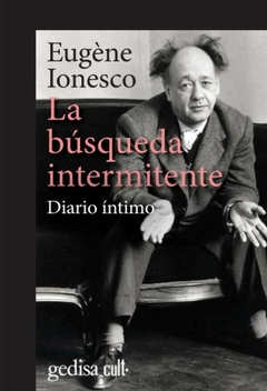 LA BUSQUEDA INTERMITENTE DIARIO INTIMO - EUGENE IONESCO