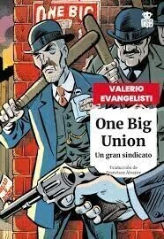 ONE BIG UNION UN GRAN SINDICATO - VALERIO EVANGELISTI