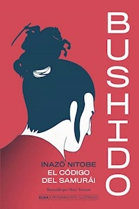 BUSHIDO EL CODIGO DEL SAMURAI - INAZO NITOBE
