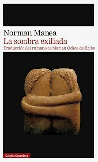 LA SOMBRA EXILIADA - NORMAN MANEA