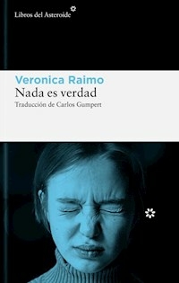 NADA ES VERDAD - VERONICA RAIMO