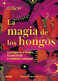 LA MAGIA DE LOS HONGOS - SANDRA LAWRENCE