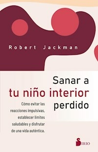 SANAR A TU NIÑO INTERIOR PERDIDO - ROBERT JACKMAN