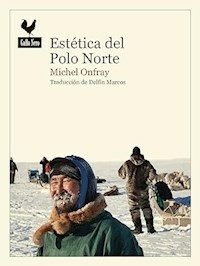 ESTETICA DEL POLO NORTE - MICHEL ONFRAY