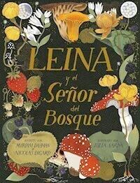 LEINA Y EL SEÑOR DEL BOSQUE - MYRIAM DAHMAN NICOLAS DIGARD