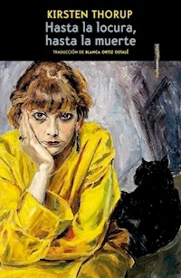 HASTA LA LOCURA HASTA LA MUERTE - KRISTEN THORUP
