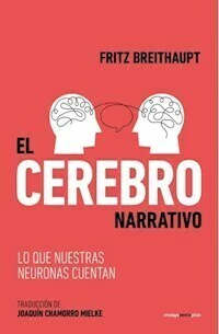 EL CEREBRO NARRATIVO - FRITZ BREITHAUPT
