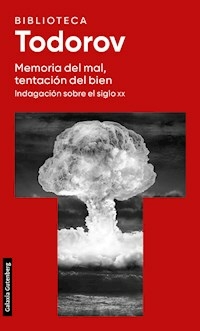 MEMORIA DEL MAL TENTACION DEL BIEN - TZVETAN TODOROV
