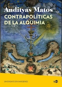 CONTRAPOLITICAS DE LA ALQUIMIA - ANDITYAS MATOS