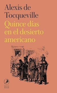 QUINCE DIAS EN EL DESIERTO AMERICANO - ALEXIS DE TOCQUEVILLE