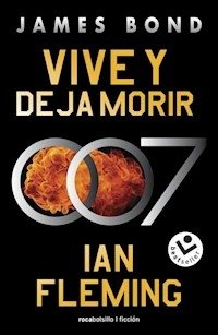 VIVE Y DEJA MORIR - IAN FLEMING