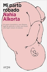 MI PARTO ROBADO - NAHIA ALKORTA