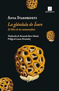 LA GLANDULA DE ICARO EL LIBRO DE LAS METAMORFOSIS - ANNA STAROBINETS