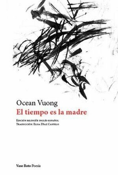 EL TIEMPO ES LA MADRE - OCEAN VUONG