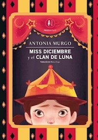 MISS DICIEMBRE Y EL CLAN DE LUNA - ANTONIA MURGO