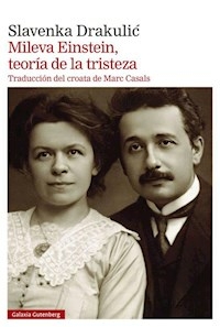 MILEVA EINSTEIN TEORIA DE LA TRISTEZA - SLAVENKA DRAKULIC