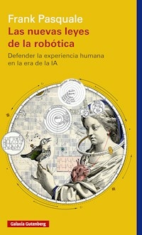 LAS NUEVAS LEYES DE LA ROBOTICA - FRANK PASQUALE