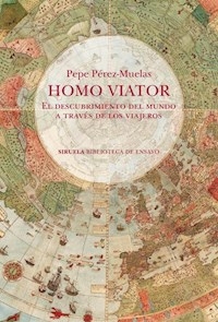HOMO VIATOR EL DESCUBRIMIENTO DEL MUNDO - PEPE PEREZ MUELAS
